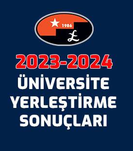 2023-2024 EĞİTİM ÖĞRETİM YILI ÜNİVERSİTE YERLEŞTİRME SONUÇLARI