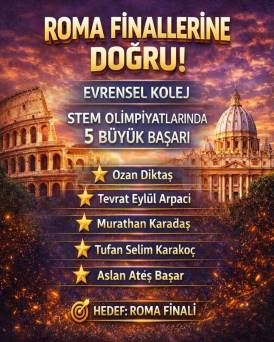 Evrensel Kolej’den Uluslararası STEM Olimpiyatlarında Büyük Başarı